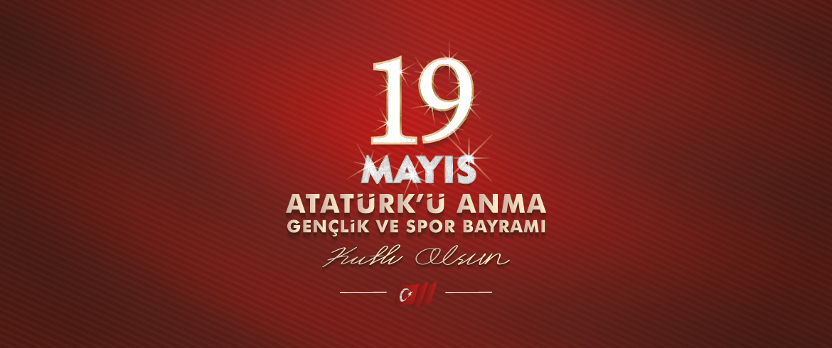 19 Mayıs Atatürk’ü Anma Gençlik ve Spor Bayramı 